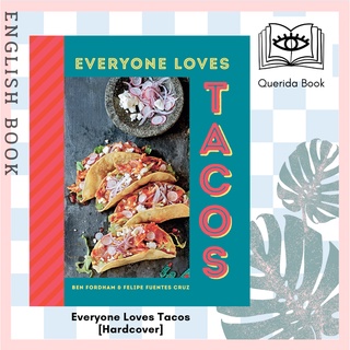 [Querida] Everyone Loves Tacos (Revised) [Hardcover] by Ben Fordham , By (author)  Felipe Fuentes Cruz