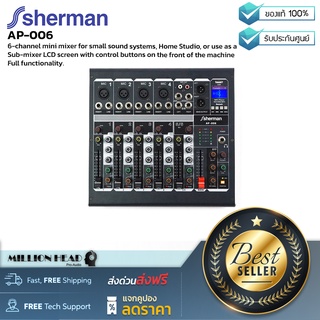 Sherman : AP-006 by Millionhead (มินิมิกเซอร์ 6 แชนแนล สำหรับงานระบบเสียงขนาดเล็ก, แบบ Home Studio, หรือใช้งานเป็น Sub-mixer หน้าจอ LCD)