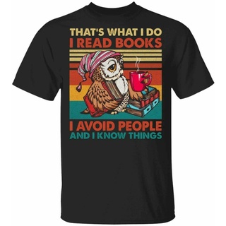 เสื้อยืด พิมพ์ลาย Thats What I Do I Read Books I Avoid People and I Know Things สําหรับผู้ชายS-5XL