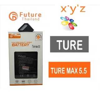 แบตเตอรี่โทรศัพท์มือถือ Future Thailand TURE MAX 5.5