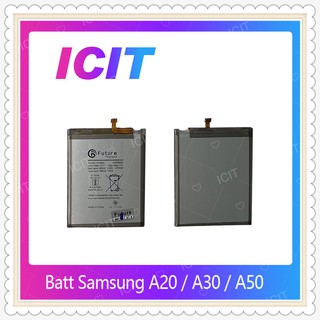 Battery Samsung A20 / A30 / A50 อะไหล่แบตเตอรี่ Battery Future Thailand มีประกัน1ปี อะไหล่มือถือ ICIT-Display