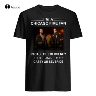 เสื้อยืด พิมพ์ลายดิจิตอล Chicago Fire In Case Of Emergency Call Casey Or Severide สําหรับผู้ชาย และผู้หญิงS-5XL