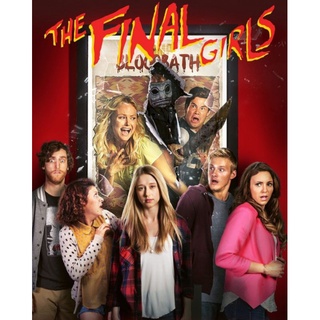 The Final Girls หวีดทะลุจอแคมป์สยอง : 2015 #หนังฝรั่ง - คอมเมดี้ เขย่าขวัญ (ดูพากย์ไทยได้-ซับไทยได้)