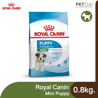 [PETClub] Royal Canin Mini Puppy - ลูกสุนัข พันธุ์เล็ก [0.8kg.]