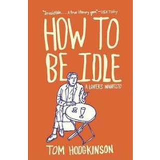 NEW BOOK พร้อมส่ง How to Be Idle : A Loafers Manifesto (Reprint) [Paperback]