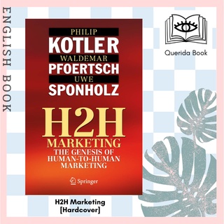 H2H Marketing : The Genesis of Human-to-Human Marketing [Hardcover] by  Philip Kotler, Waldemar Pfoertsch, Uwe Sponholz