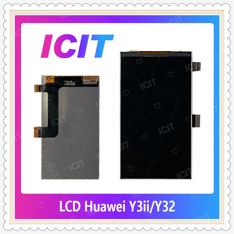 LCD HW Y3ii/Y32/LUA-L22 อะไหล่หน้าจอจอภาพด้านใน หน้าจอ LCD Display อะไหล่มือถือ คุณภาพดี ICIT-Displa
