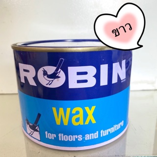 แว็กซ์ขัดพื้นไม้​ Wax ROBIN  แว็กซ์ขัดมัน