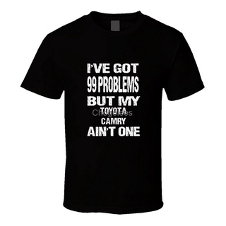 เสื้อยืดผ้าฝ้าย พิมพ์ลาย I Got 99 Problems but My Camry Aint One สําหรับผู้ชาย GPodhk12DLeemk66สามารถปรับแต่งได้