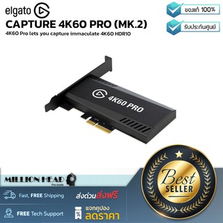 Elgato : CAPTURE 4K60 PRO (MK.2) by Millionhead (4K60 Pro ให้คุณจับภาพเนื้อหา 4K60 HDR10 ที่ไม่มีที่ติ)