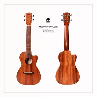 Melokia all solid Acacia Tenor Cutaway Ukulele อูคูเลเล่ไม้อะเคเซียยี่ห้อเมโลเคีย ไซซ์เทนเนอร์คัทอะเวย์