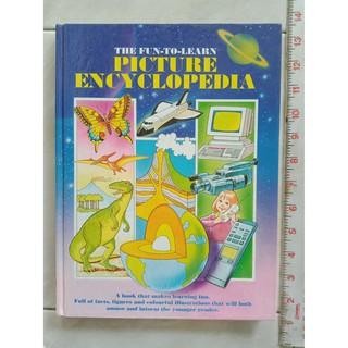 THE_FUN-TO-LEARN  PICTURE ENCYCLOPEDIA  หนังสือสารานุกรมภาษาอังกฤษ ปกแข็ง มือสอง  (ส่งของทุกวันจันทร์)