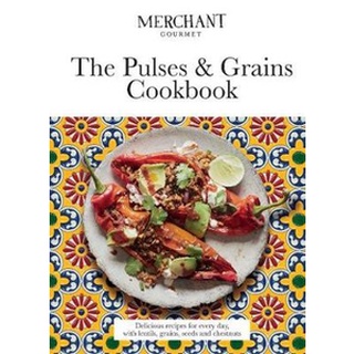 ใหม่พร้อมส่ง PULSE &amp; GRAINS COOKBOOK, THE: DELICIOUS RECIPES FOR EVERY DAY, WITH LENTILS, GRA