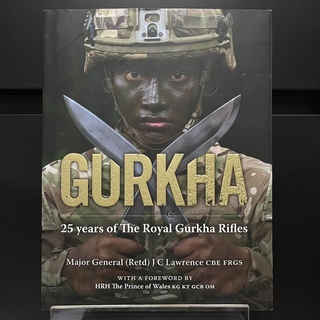 Gurkha : 25 Years of the Royal Gurkha Rifles - Major General (Retd) J C Lawrence