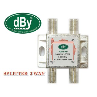 (จัดส่งทุกวันไม่หยุดสงกรานต์) dBy  Splitter อุปกรณ์แยกสัญญาณ ดาวเทียม รุ่น 4203 AP All Pass 3 way dBy