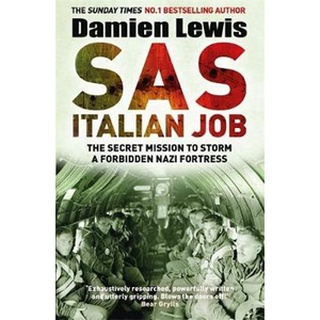 หนังสือใหม่พร้อมส่ง SAS ITALIAN JOB: THE SECRET MISSION TO STORM A FORBIDDEN NAZI FORTRESS