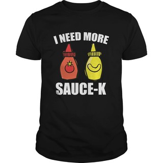 T-shirt เสื้อยืดลําลอง ผ้าฝ้าย แขนสั้น คอกลม พิมพ์ลาย I Need Sauce-K Cool สําหรับผู้ชาย S-5XL