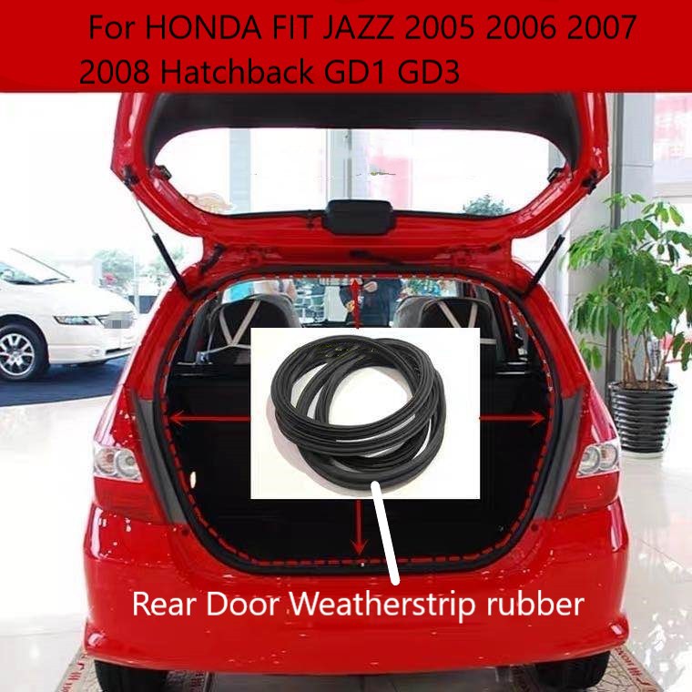แถบยางซีลประตูหลัง สําหรับ HONDA FIT JAZZ 2003 2004 2005 2006 2007 2008 Hatchback GD1 GD3