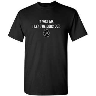 2022 It Was Me I Let The Dogs Out Adult Humor Graphic Novelty Sarcastic Funny T Shirt discount