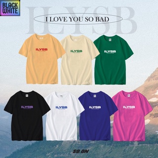 BWCB สินค้าขายดี‼️ Soon_Oversize ILYSB I love you so bad unisex T-shirt เสื้อยืดเท่ห์ เสื้อยืดฮิตๆ เสื้อยืด oversize