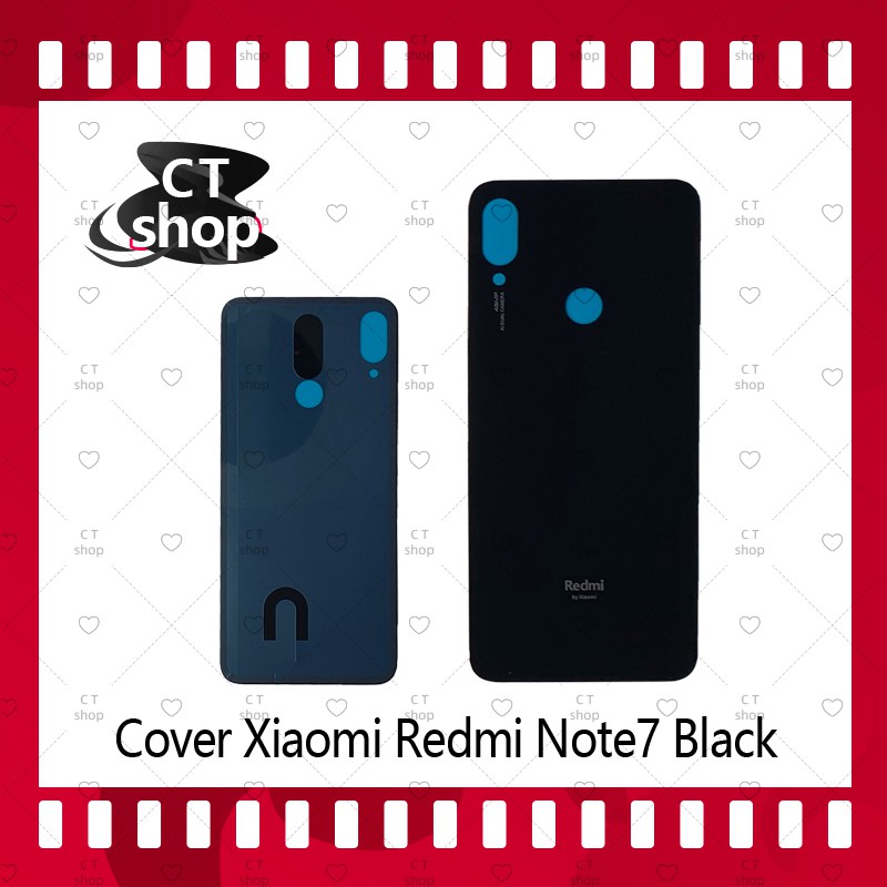 สำหรับ Xiaomi Redmi Note7 อะไหล่ฝาหลัง หลังเครื่อง Cover For Xiaomi Redmi Note7 อะไหล่มือถือ คุณภาพดี CT Shop