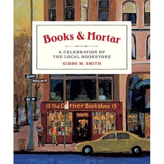 [หนังสือ] Books &amp; Mortar: A Celebration of the Local Bookstore bookshop bookstores bookshops ร้านหนังสือ english book