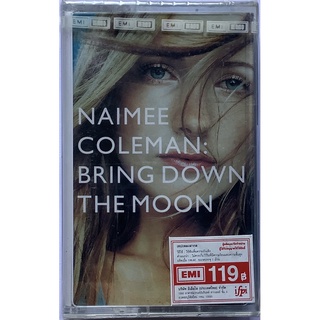 Cassette Tape เทปคาสเซ็ตเพลง Naimee Coleman Bring Down The Moon ลิขสิทธิ์ ซีล