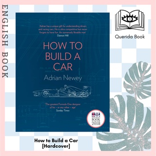 [Querida] How to Build a Car : The Autobiography of the Worlds Greatest Formula 1 Designer [Hardcover] by Adrian Newey