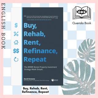 Buy, Rehab, Rent, Refinance, Repeat : The Brrrr Rental Property Investment Strategy Made Simple by David M Greene