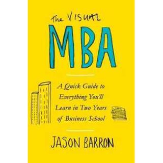 Visual Mba : A Quick Guide to Everything Youll Learn in Two Years of Business School หนังสือภาษาอังกฤษมือหนึ่ง