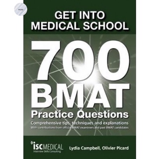 GET INTO MEDICAL SCHOOL: 700 BMAT PRACTICE QUESTIONS