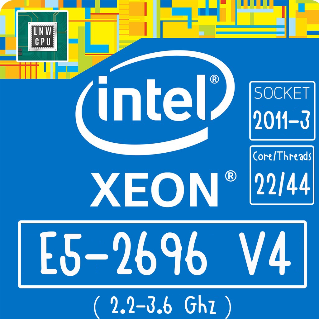 CPU [2011-3] Xeon E5-2696 V4 22CORE 44THREAD สำหรับใส่เมนบอร์ด 2011-3  X99