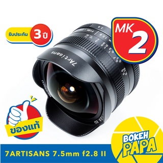 7Artisans FISHEYE 7.5MM F2.8 MK2 เลนส์ Fisheye เลนส์มือหมุน ( เลนส์ wide ) ( 7.5 mm ) ( ฟิชอาย )