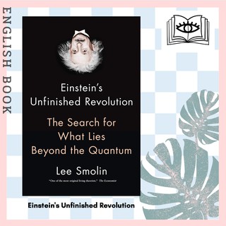 [Querida] หนังสือภาษาอังกฤษ Einsteins Unfinished Revolution: The Search for What Lies Beyond the Quantum by Lee Smolin