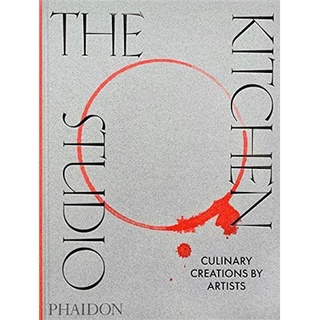 The Kitchen Studio : Culinary Creations by Artists