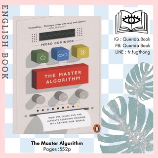 [Querida] หนังสือภาษาอังกฤษ The Master Algorithm : How the Quest for the Ultimate Learning Machine by Pedro Domingos