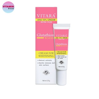 Vitara AHA 10% Cream Plus Glutathione ไวทาร่า เอเอชเอ 10% ผสมกลูต้าไธโอน ปรับผิวให้กระจ่างใจ ลดเลื้อนริ้วรอย จุดด่างดำ