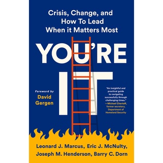 Youre It: Crisis, Change, and How to Lead When It Matters Most