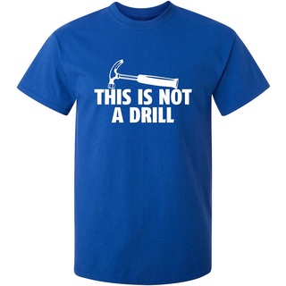 เสื้อยืดผ้าฝ้ายพิมพ์ลายขายดี เสื้อยืด ผ้าฝ้าย พิมพ์ลาย This is Not A Drill Novelty Tools Hammer Builder สําหรับผู้ชาย