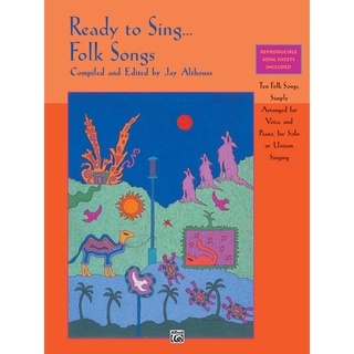 Alfred: Ready to Sing . . . Folk Songs Ten Folk Songs, Simply Arranged for Voice and Piano, for Solo or Unison Singing