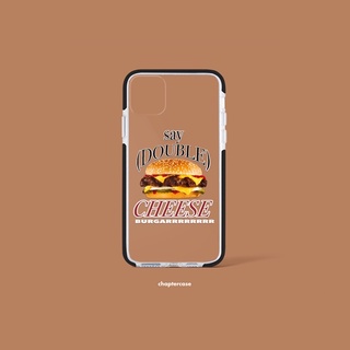 เคสโทรศัพท์ สกรีนลาย Say double cheese burgarrr หลังใส รับทำมากกว่า400 รุ่น