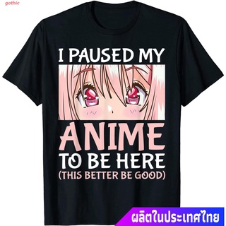 เสื้อยืดยอดนิยม I Paused My Anime To Be Here Otaku Anime Merch Gift T-Shirt Sports T-shirt