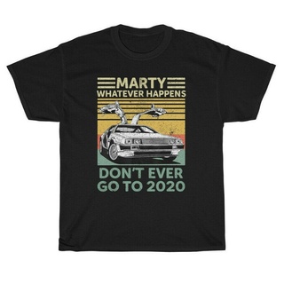 เสื้อยืด พิมพ์ลาย DonT Ever Go To 2020 Marty Whatever Happens ทรงหลวม สําหรับผู้ชาย