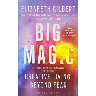 Big Magic : Creative Living Beyond Fear -- Paperback (UK open ma) [Paperback]