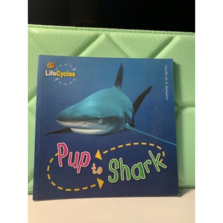 Life Cycles -Pup to Shark by Camilla De la Bedoyere ปกอ่อน