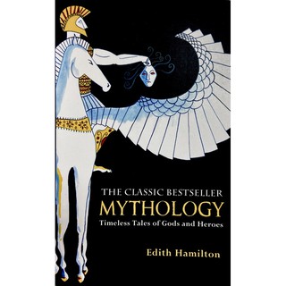 หนังสือภาษาอังกฤษ Mythology : Timeless Tales of Gods and Heroes by Edith Hamilton