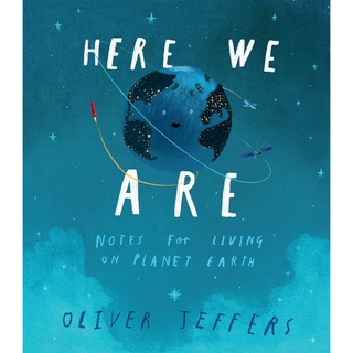 Here We Are : Notes for Living on Planet Earth