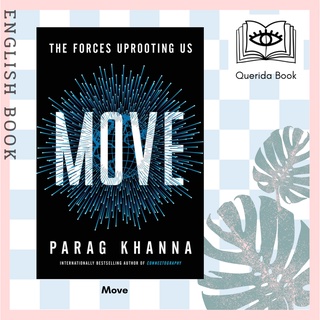 [Querida] หนังสือภาษาอังกฤษ Move : The Forces Uprooting Us by Parag Khanna