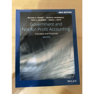 Government and Not-for-Profit Accounting: Conceptsand Practices, 8th Edition, Asia Edition by Granof (Wiley Textbook)