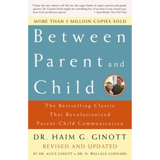 Between Parent and Child : The Bestselling Classic That Revolutionized Parent-Child Communication (ใหม่)พร้อมส่ง